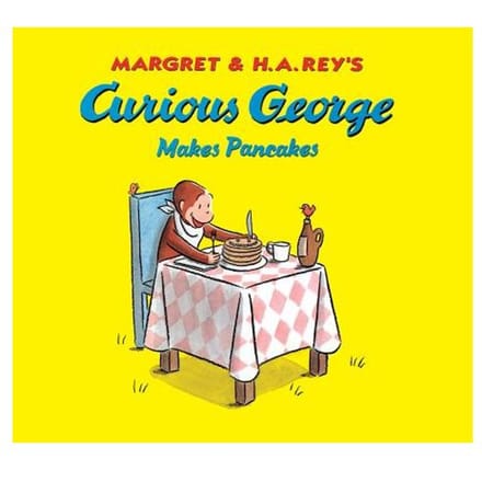 Curious George Makes Pancakes - H. A. Rey