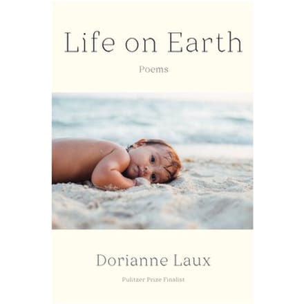 Life On Earth - Dorianne Laux
