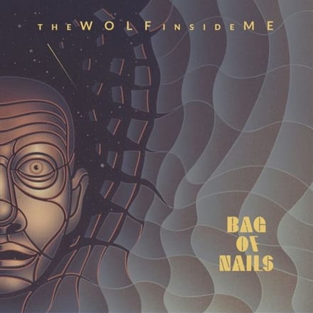 Bag Of Nails - The Wolf Inside Me