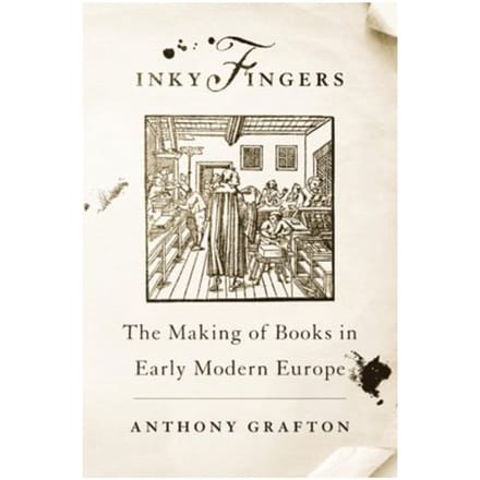 Inky Fingers - Anthony Grafton