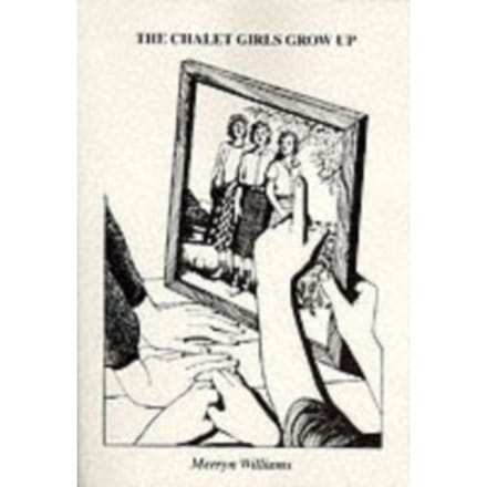 Chalet Girls Grow Up - MERRYN WILLIAMS
