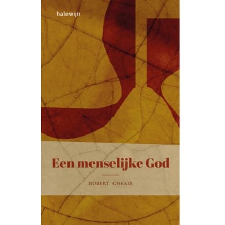 Een Menselijke God - Cheaib Robert