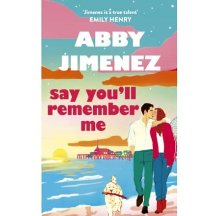 Say You'Ll Remember Me - Abby Jimenez