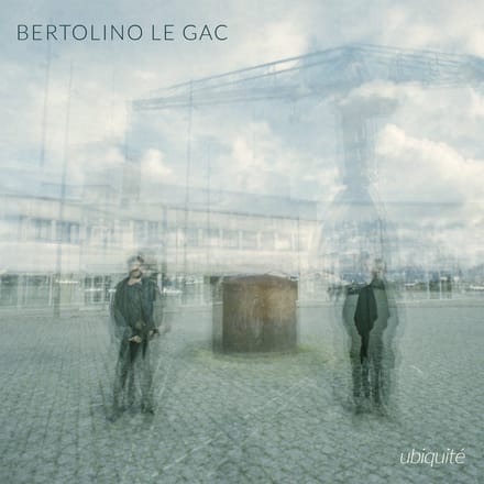 Bertolino Le Gac - Ubiquité (CD)