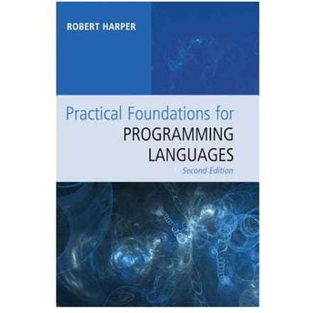 Practical Foundations For Programming Languages - Harper, Robert