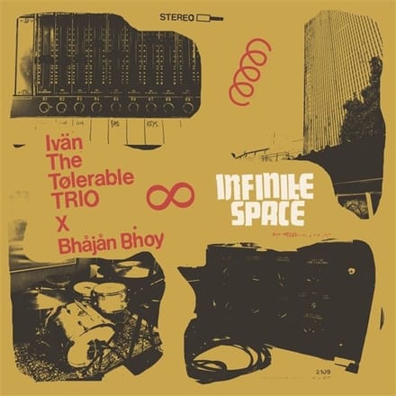 Ivan The Tolerable Trio & Bhajan Bhoy - Infinite Space (LP)