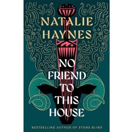 No Friend To This House - Natalie Haynes