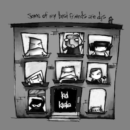 Some Of My Best Friends Are Djs - Kid Koala