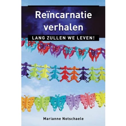Reincarnatieverhalen - Ankertjes - Marianne Notschaele-den Boer