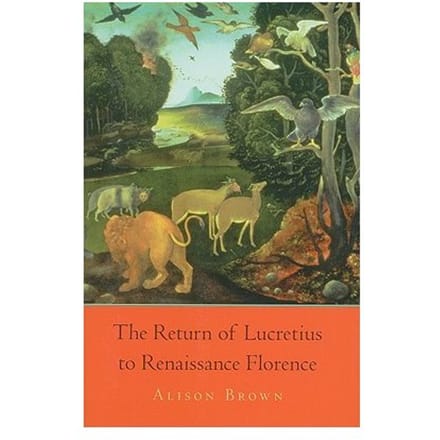 The Return Of Lucretius To Renaissance Florence - Alison Brown