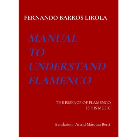 Manual To Understand Flamenco - Fernando Barros Lirola