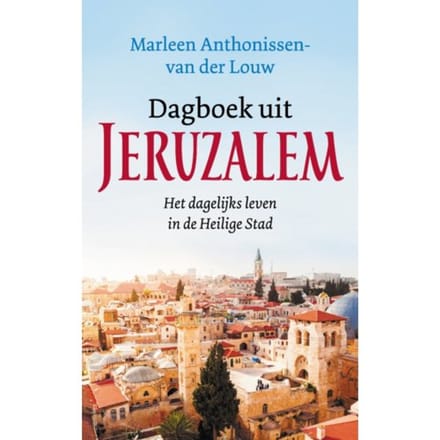 Dagboek Uit Jeruzalem - Marleen Anthonissen - van der Lo