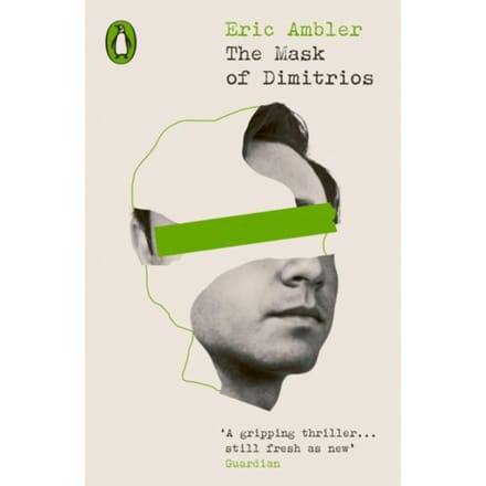 The Mask Of Dimitrios - Penguin Modern Classics - Crime & Espionage - Eric Ambler