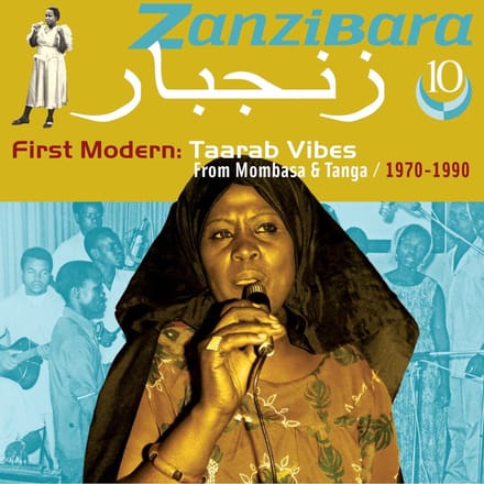 Various Artists - Zanzibara 10: First Modern, Taarab Vibes From Mombasa & Tanga, 1970-1990 (CD)
