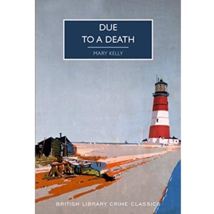 Due To A Death - British Library Crime Classics - Mary Kelly