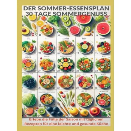 Der Sommer-Essensplan: 30 Tage Sommergenuss - Sophie Sommerfeld