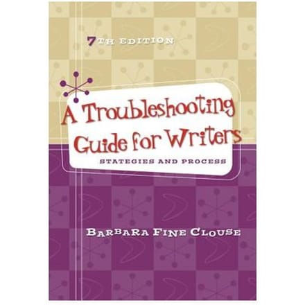 A Troubleshooting Guide For Writers: Strategies And Process - Barbara Fine Clouse