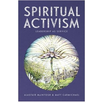 Spiritual Activism - Alastair McIntosh