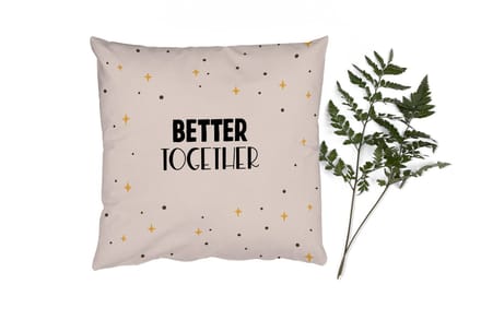 Sierkussens - Kussentjes Woonkamer - 40x40 cm - Quotes - Relatie - Stel - Better together - Spreuken