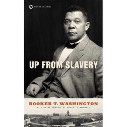 Up From Slavery - Booker T. Washington