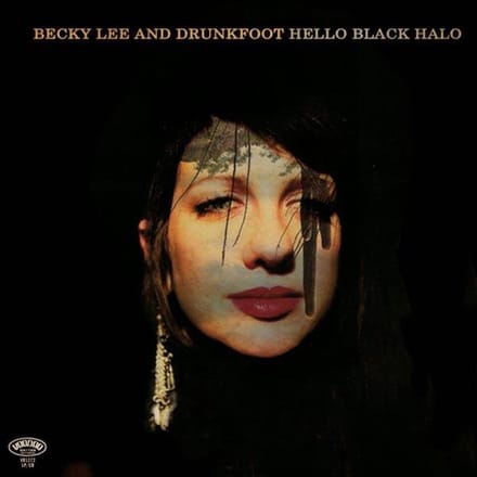 Becky Lee & Drunkfoot - Hello Black Halo (LP | CD)