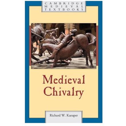 Medieval Chivalry - Richard W. (University of Roches