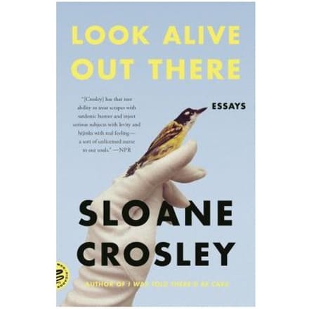 Look Alive Out There - SLOANE CROSLEY