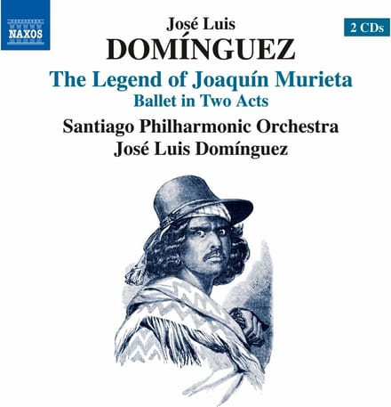 Santiago Philharmonic Orchestra, José Luis Dominguez - Dominguez: The Legend Of Joaquin Murieta (2 CD)