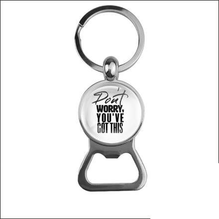Bieropener Glas - Dont Worry Youve Got This