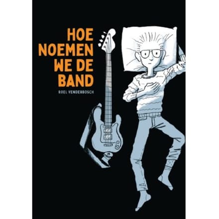 Hoe Noemen We De Band - Roel Venderbosch
