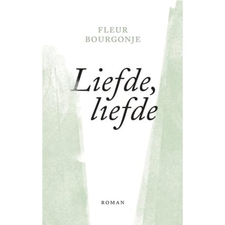 Liefde, Liefde - Fleur Bourgonje