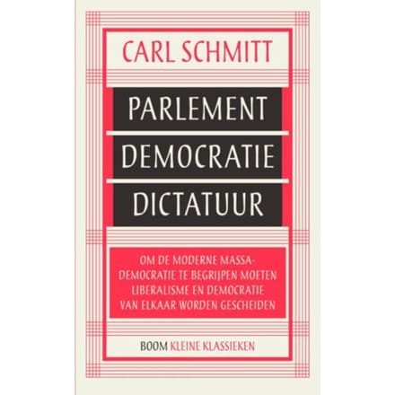 Parlement, Democratie, Dictatuur - Kleine Klassieken - Carl Schmitt