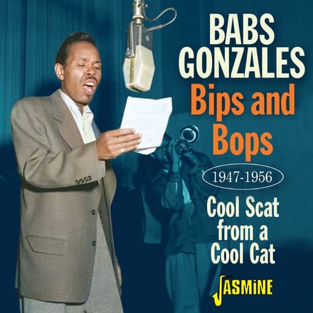 Babs Gonzales - Bips And Bops: Cool Scat From A Cool Cat, 1947-19