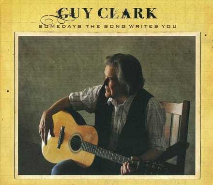 Somedays The Song Writes You - Guy Clark