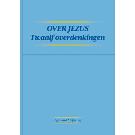 Over Jezus - Eginhard Meijering