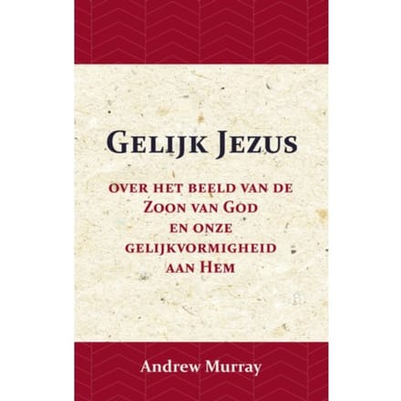 Gelijk Jezus - Andrew Murray