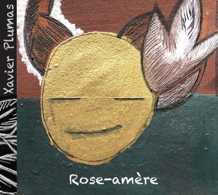 Xavier Plumas - Rose-Amère (CD)
