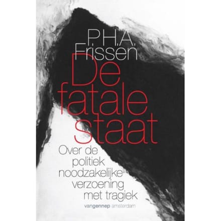 De Fatale Staat - P.H.A. Frissen