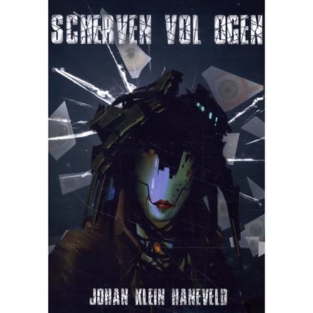 Scherven Vol Ogen - Johan Klein Haneveld