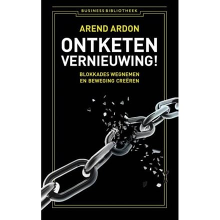 Ontketen Vernieuwing! - Business Bibliotheek - Arend Ardon