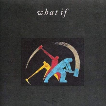 What If - What If