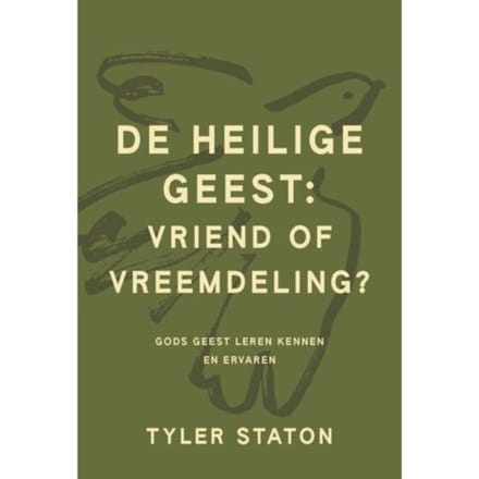 De Heilige Geest: Vriend Of Vreemdeling? - Tyler Staton