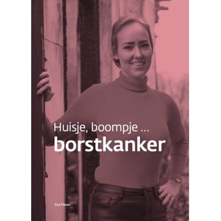 Huisje, Boompje ... Borstkanker - Eva Visser