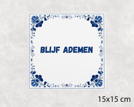 Spreuk tegel 15x15 cm Blijf ademen ()