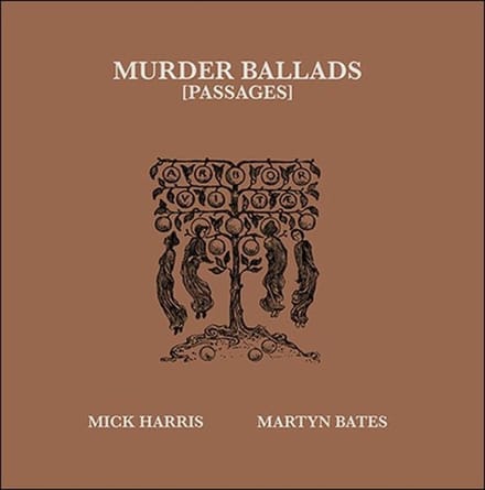 Mick Harris & Martyn Bates - Murder Ballads [Passages] (2 LP)