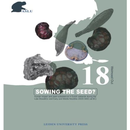 Sowing The Seed? - Archeological Studies Leiden University - Welmoed Aave Out