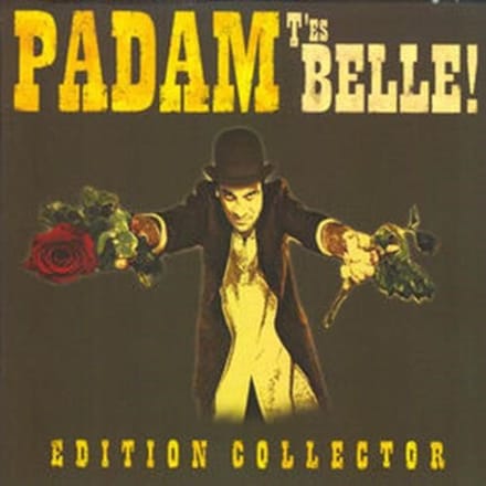 Padam - T'es Belle - Edition Collector (CD)