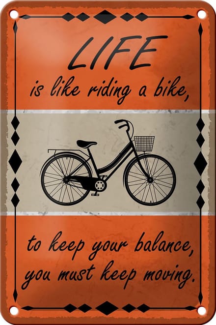 Blechschild Spruch 12x18cm Life is like riding a bike