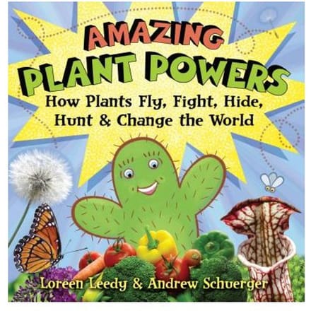 Amazing Plant Powers - Loreen Leedy