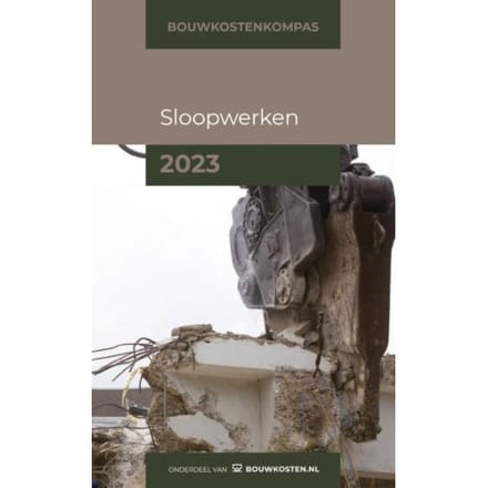 Bouwkostenkompas Sloopwerken / 2023 - Bouwkostenkompas - Arno Vonk